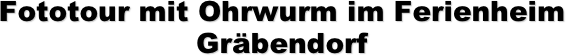 Fototour mit Ohrwurm im Ferienheim Gräbendorf