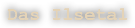 Das Ilsetal